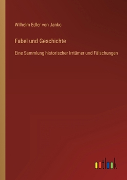 Paperback Fabel und Geschichte: Eine Sammlung historischer Irrtümer und Fälschungen [German] Book
