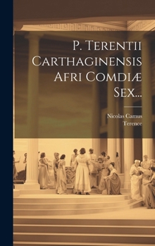 Hardcover P. Terentii Carthaginensis Afri Comdiæ Sex... [Latin] Book