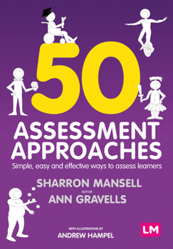 Hardcover 50 Assessment Approaches: Simple, easy and effective ways to assess learners Book