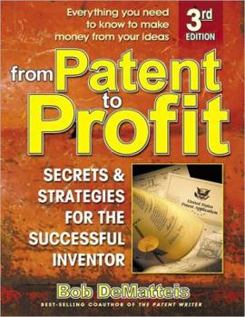 Paperback From Patent to Profit, Third Edition: Secrets and Strategies for the Successful Inventor Book