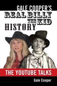 Paperback Gale Cooper's Real Billy The Kid History: The YouTube Talks Book