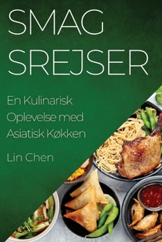 Paperback Smag srejser: En Kulinarisk Oplevelse med Asiatisk Køkken [Danish] Book