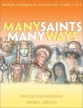 Paperback Many Saints, Many Ways: Multiple Intelligences Activities for Grades 1 to 6 Book