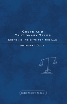 Costs And Cautionary Tales: Economic Insights for the Law (Legal Theory Today) - Book  of the Legal Theory Today
