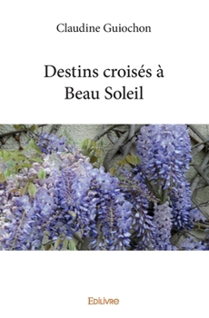 Paperback Destins croisés à Beau Soleil [French] Book