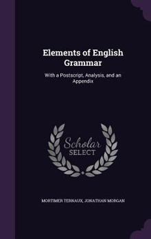 Hardcover Elements of English Grammar: With a Postscript, Analysis, and an Appendix Book