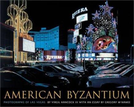 Hardcover American Byzantium: Photographs of Las Vegas Book