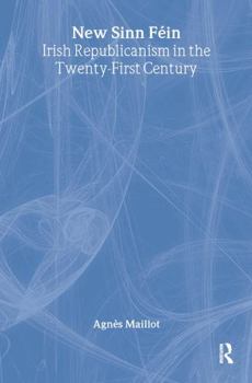 Hardcover New Sinn Féin: Irish Republicanism in the Twenty-First Century Book