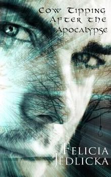 Cow Tipping After the Apocalypse (Book 2 of the Nebraska Apocalypse Trilogy) - Book #2 of the Nebraska Apocalypse Trilogy