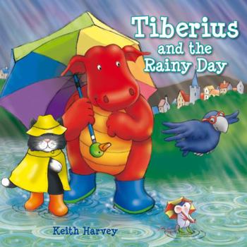Paperback Tiberius and the Rainy Day: Tiberius Tales - Charming Stories, Exciting Escapades. Ages Book