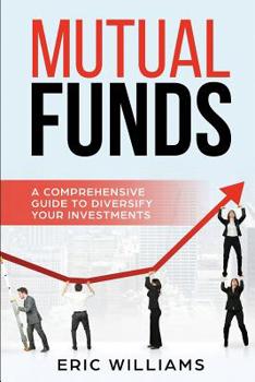 Paperback Mutual Funds: A Comprehensive Guide to Diversify your Investments Book