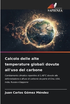 Calcolo delle alte temperature globali dovute all'uso del carbone (Italian Edition)