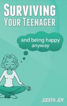 Paperback Surviving Your Teenager: and being happy anyway Book