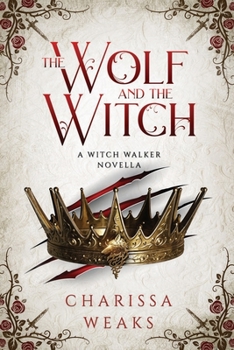 The Wolf and the Witch - Book #3 of the Witch Walker