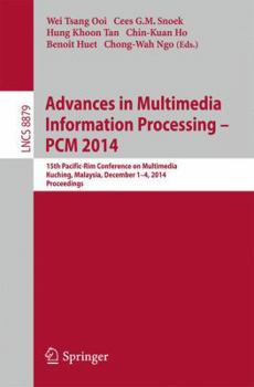 Paperback Advances in Multimedia Information Processing - Pcm 2014: 15th Pacific Rim Conference on Multimedia, Kuching, Malaysia, December 1-4, 2014, Proceeding Book
