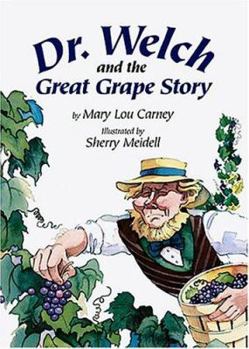 Hardcover Dr. Welch and the Great Grape Story Book