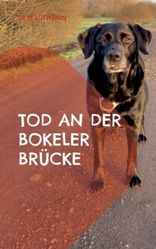 Tod an der Bokeler Brücke: Labrador Siley ermittelt