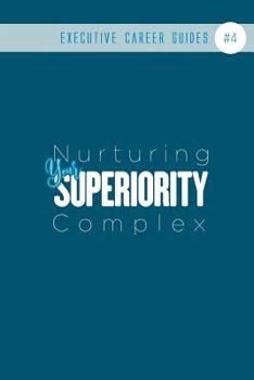 Paperback Nurturing Your Superiority Complex: (notebook #4) Book