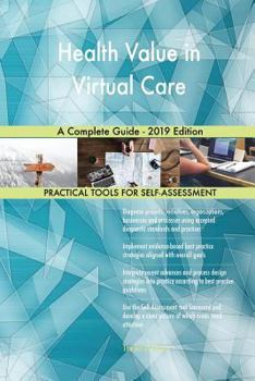 Paperback Health Value in Virtual Care A Complete Guide - 2019 Edition Book