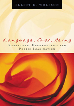 Paperback Language, Eros, Being: Kabbalistic Hermeneutics and Poetic Imagination Book