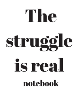 Paperback The struggle is real Notebook Book