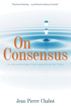Paperback On Consensus: A Framework for Adaptive Action Book