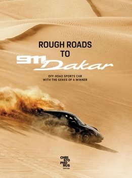 Hardcover Rough Roads to 911 Dakar: Offroad Sports Cars with Winning Genes Book