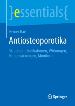 Paperback Antiosteoporotika: Strategien, Indikationen, Wirkungen, Nebenwirkungen, Monitoring [German] Book