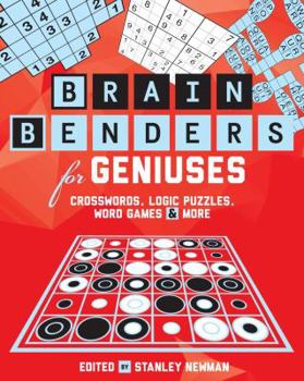 Paperback Brain Benders for Geniuses: Crosswords, Logic Puzzles, Word Games & More Book