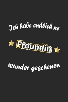 Ich habe endlich ne Freundin, Wunder geschehen: Notizbuch Geschenk-Idee - Karo - A5 - 120 Seiten