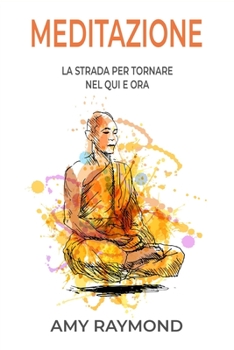 Meditazione: La strada per tornare nel qui e ora