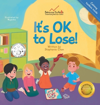 Hardcover It's OK to Lose!: A Children's Book about Dealing with Losing in Games, Being a Good Sport, and Regulating Difficult Emotions and Feelin [Large Print] Book