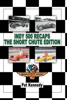 Paperback Indy 500 Recaps the Short Chute Edition Book