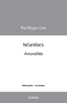 Paperback Néantises: Amoralités [French] Book