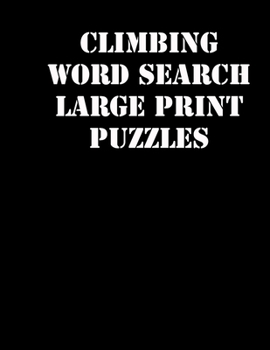 Paperback Climbing Word Search Large print puzzles: large print puzzle book.8,5x11, matte cover, soprt Activity Puzzle Book with solution [Large Print] Book