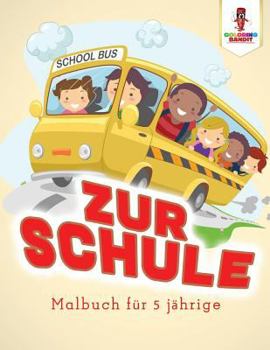 Paperback Zur Schule: Malbuch für 5 jährige [German] Book