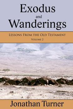 Paperback Exodus and Wanderings: Lessons From the Old Testament Book