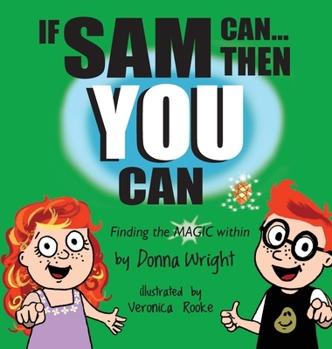 Hardcover If Sam Can Then You Can: Finding The Magic Within Book