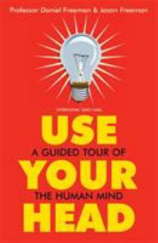 Paperback Use Your Head: A Guided Tour of the Human Mind Book