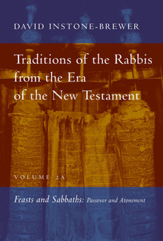 Hardcover Traditions of the Rabbis from the Era of the New Testament, Vol. 2a: Feasts and Sabbaths: Passover and Atonement Book