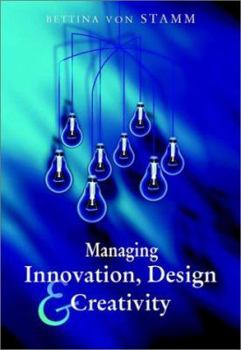 Paperback Managing Innovation, Design and Creativity Book