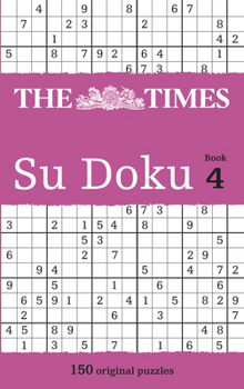 The Times Su Doku Book 4: 100 challenging puzzles from The Times - Book #4 of the Times Su Doku