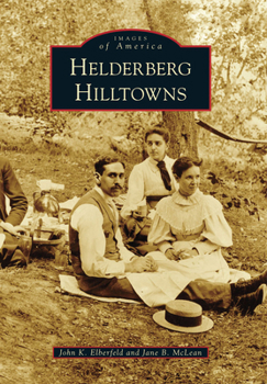 Helderberg Hilltowns - Book  of the Images of America: New York