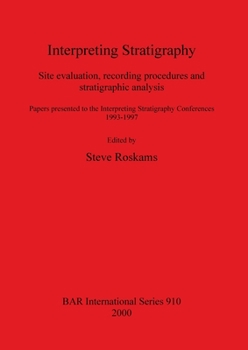 Paperback Interpreting Stratigraphy: Site evaluation, recording procedures and stratigraphic analysis. Papers presented to the Interpreting Stratigraphy Co Book