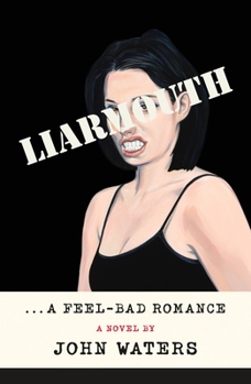 Hardcover Liarmouth: A Feel-Bad Romance Book
