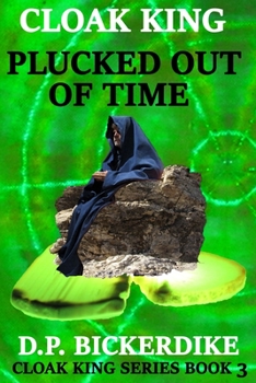 Paperback Cloak King: Plucked Out of Time Book