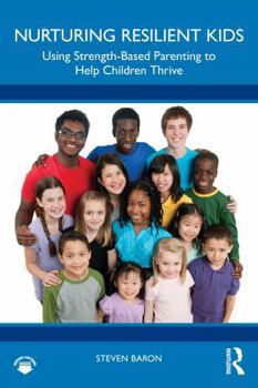 Paperback Nurturing Resilient Kids: Using Strength-Based Parenting To Help Children Thrive Book