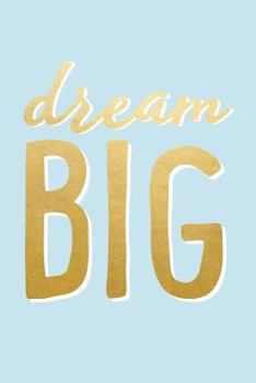 Paperback Dream Big: Inspirational Journal Book