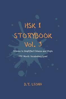 Paperback HSK 1 Storybook Vol. 3: Stories in Simplified Chinese and Pinyin, 150 Word Vocabulary Level Book