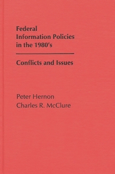 Hardcover Federal Information Policies in the 1980's: Conflicts and Issues Book